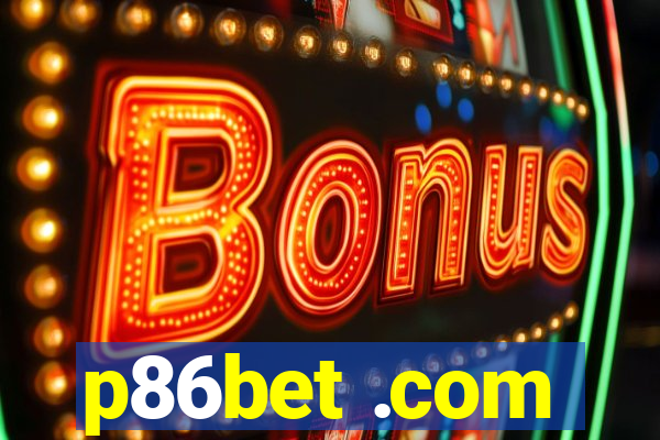 p86bet .com